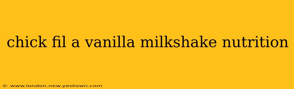 chick fil a vanilla milkshake nutrition