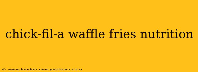 chick-fil-a waffle fries nutrition