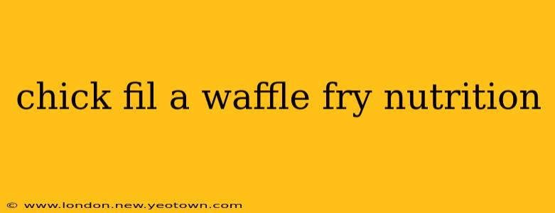 chick fil a waffle fry nutrition