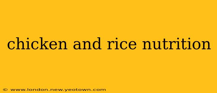 chicken and rice nutrition
