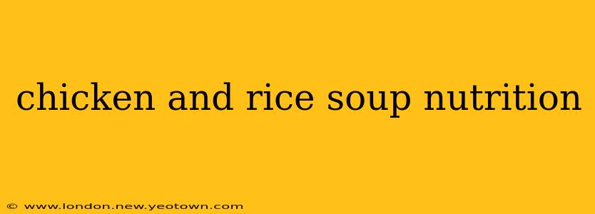 chicken and rice soup nutrition
