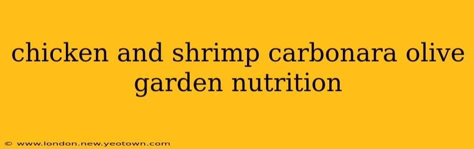 chicken and shrimp carbonara olive garden nutrition
