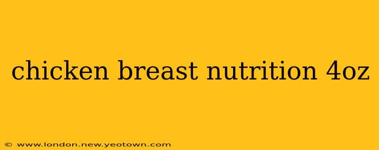 chicken breast nutrition 4oz