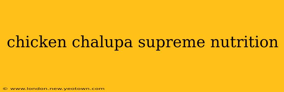 chicken chalupa supreme nutrition