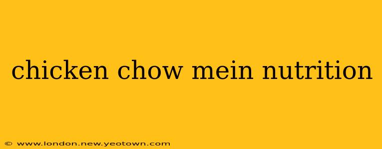 chicken chow mein nutrition