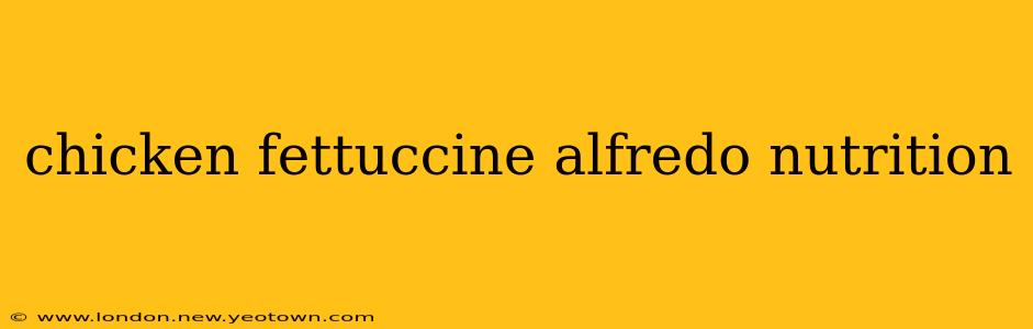 chicken fettuccine alfredo nutrition