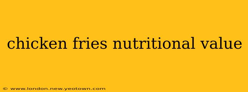 chicken fries nutritional value