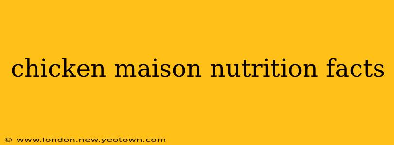 chicken maison nutrition facts