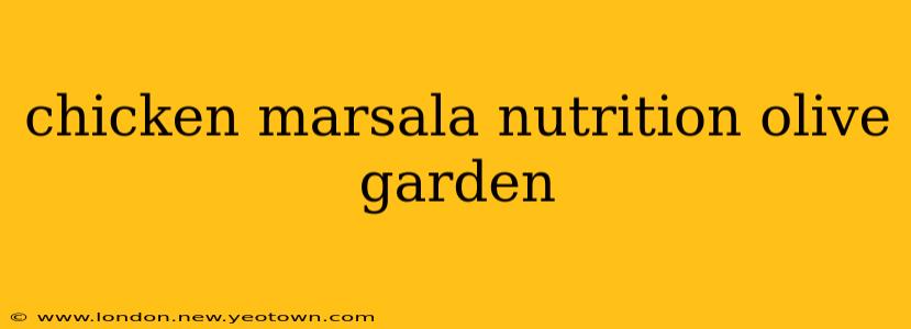 chicken marsala nutrition olive garden