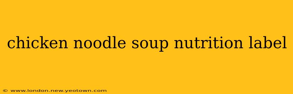 chicken noodle soup nutrition label