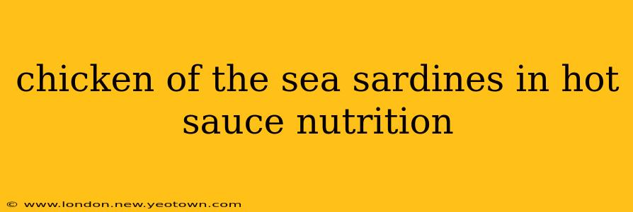 chicken of the sea sardines in hot sauce nutrition