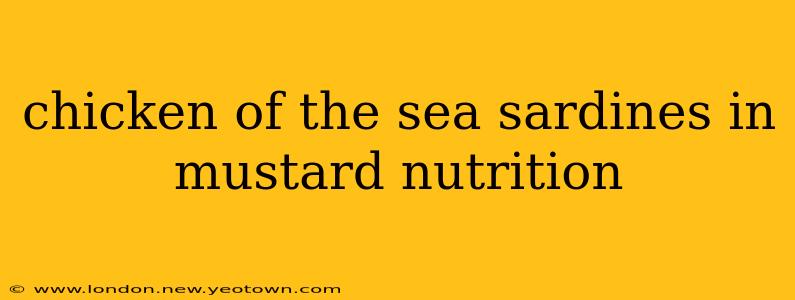 chicken of the sea sardines in mustard nutrition