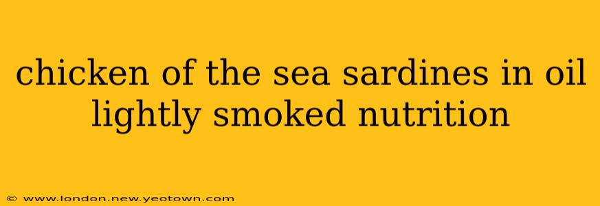 chicken of the sea sardines in oil lightly smoked nutrition