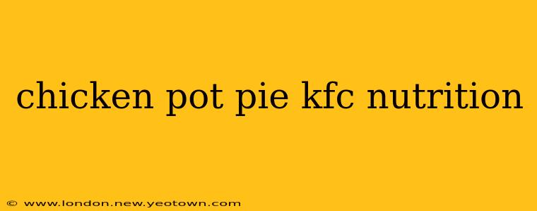 chicken pot pie kfc nutrition
