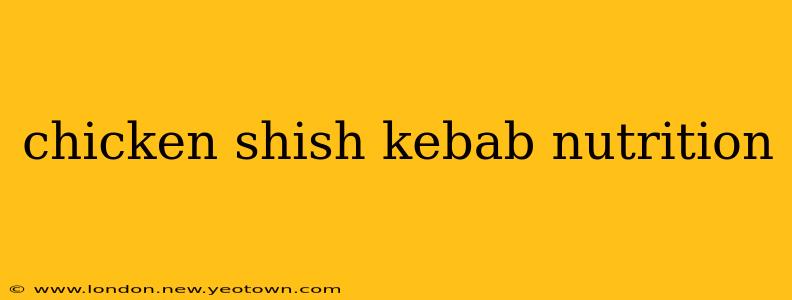 chicken shish kebab nutrition