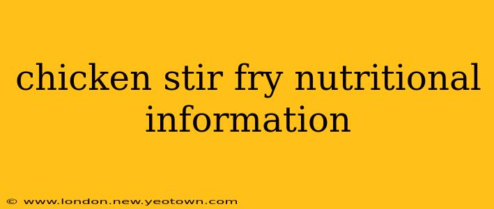 chicken stir fry nutritional information