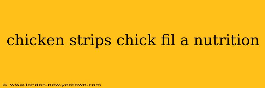 chicken strips chick fil a nutrition