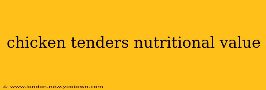 chicken tenders nutritional value