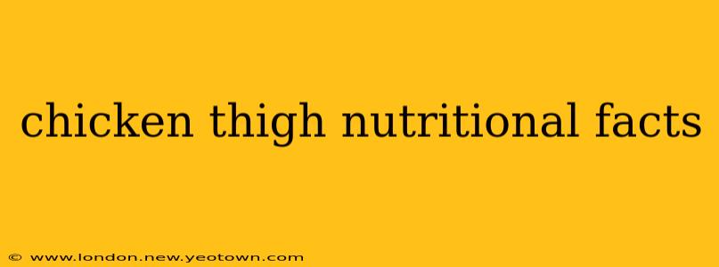 chicken thigh nutritional facts
