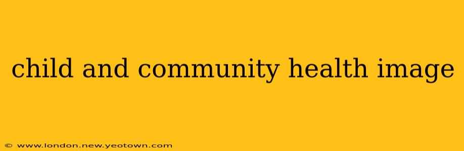 child and community health image