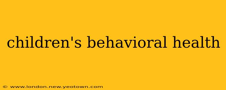 children's behavioral health