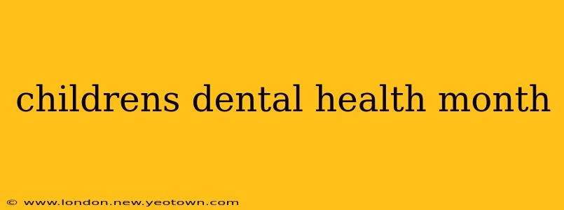 childrens dental health month