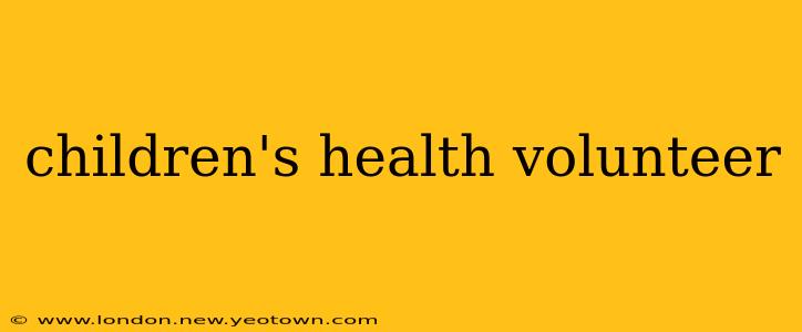 children's health volunteer