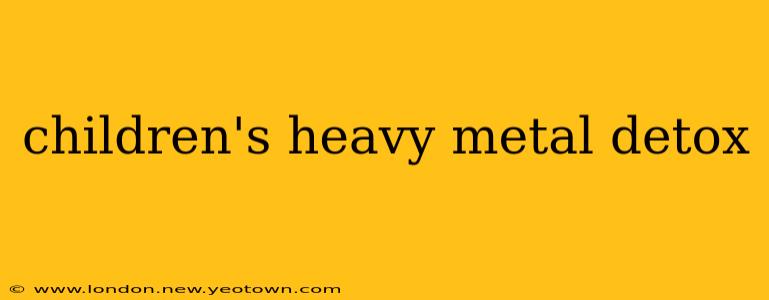 children's heavy metal detox