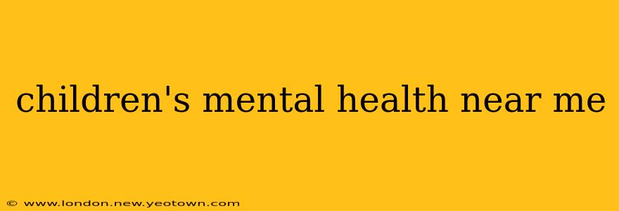 children's mental health near me