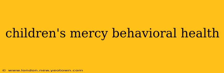 children's mercy behavioral health