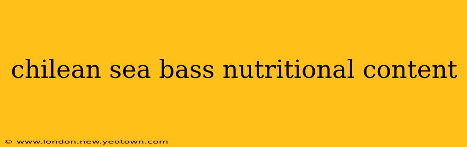chilean sea bass nutritional content