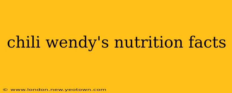 chili wendy's nutrition facts
