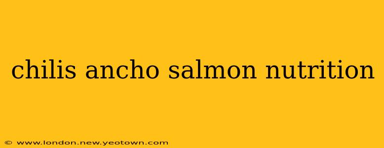 chilis ancho salmon nutrition