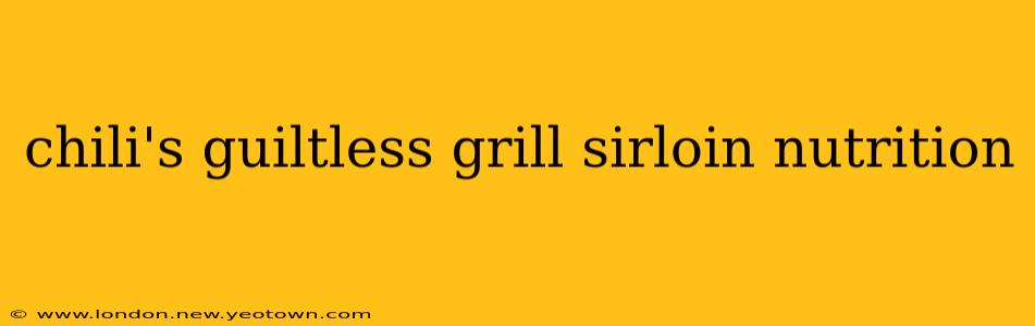 chili's guiltless grill sirloin nutrition