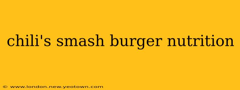 chili's smash burger nutrition