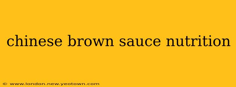 chinese brown sauce nutrition