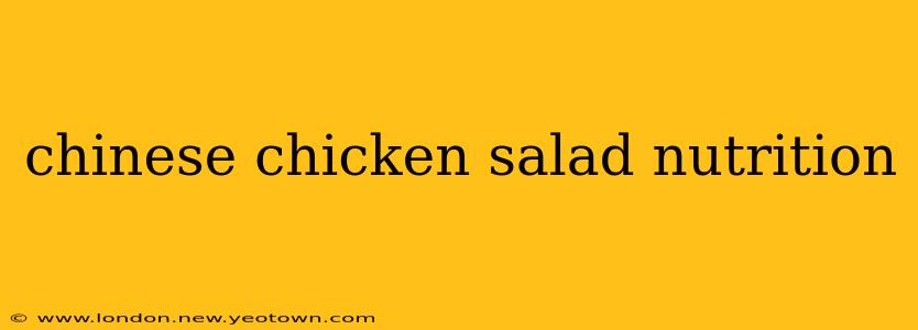 chinese chicken salad nutrition