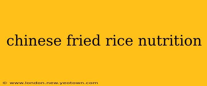 chinese fried rice nutrition