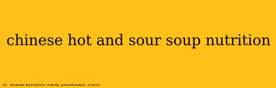 chinese hot and sour soup nutrition
