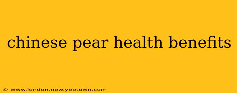 chinese pear health benefits