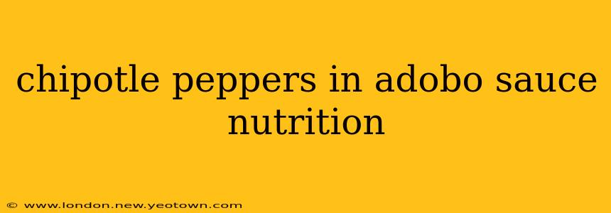 chipotle peppers in adobo sauce nutrition