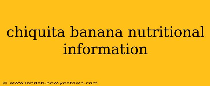 chiquita banana nutritional information