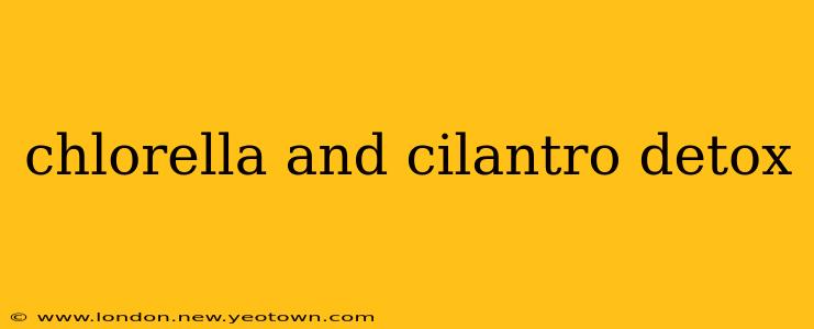 chlorella and cilantro detox