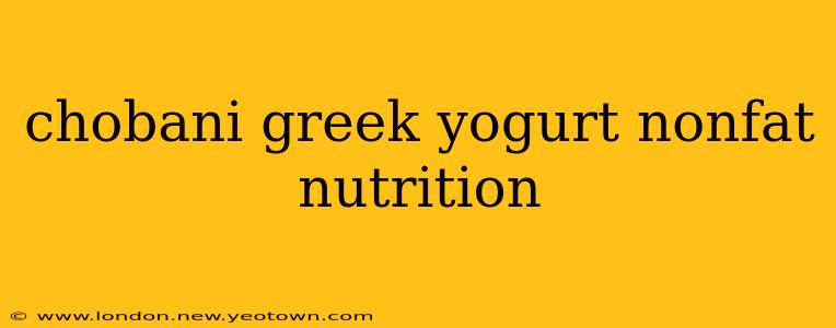 chobani greek yogurt nonfat nutrition
