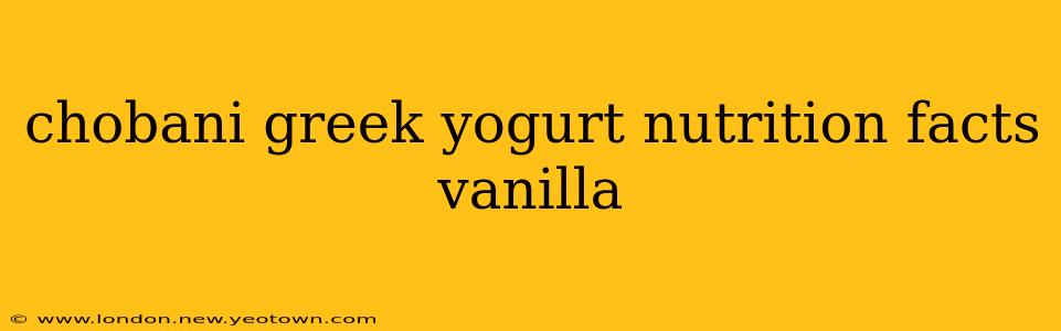chobani greek yogurt nutrition facts vanilla