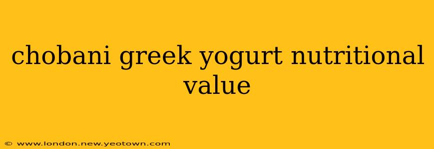 chobani greek yogurt nutritional value