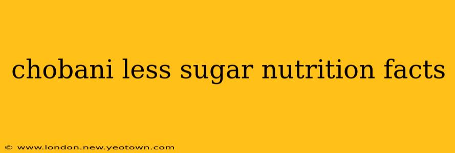 chobani less sugar nutrition facts