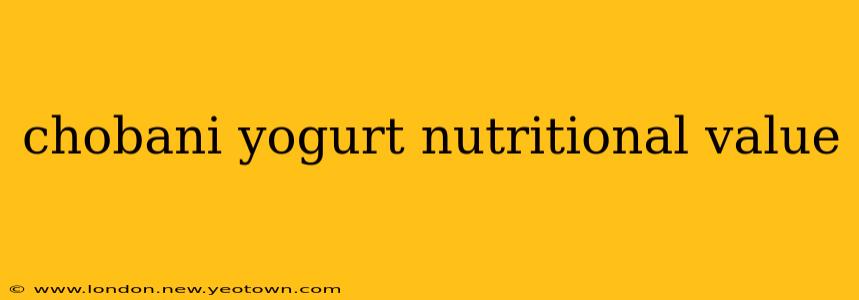 chobani yogurt nutritional value