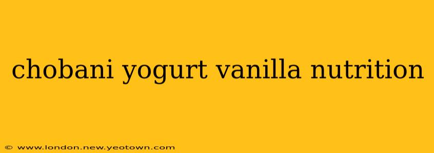 chobani yogurt vanilla nutrition
