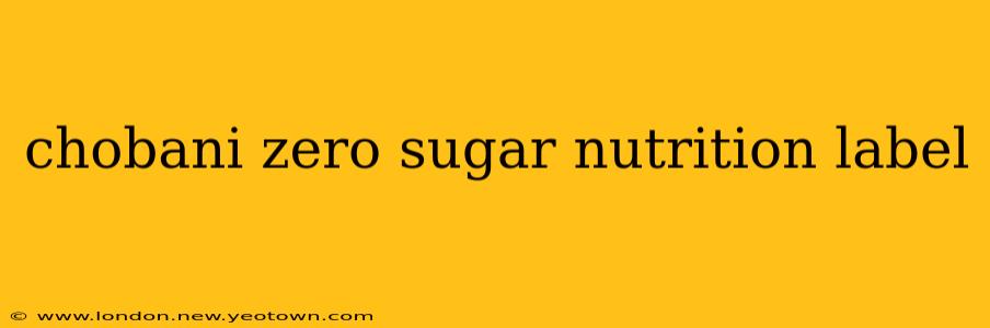 chobani zero sugar nutrition label